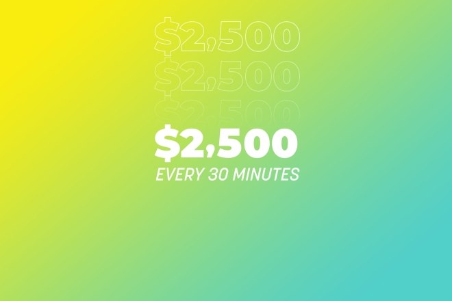 2,500 Every 30 Minutes Promotion 